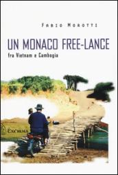 Un monaco free-lance fra Vietnam e Cambogia