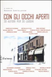 Con gli occhi aperti. 20 autori per 20 luoghi