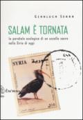 Salam è tornata. La parabola ecologica di un uccello sacro nella Siria di oggi