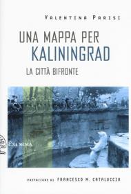 Una mappa per Kaliningrad. La città bifronte