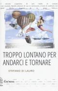 Troppo lontano per andarci e tornare