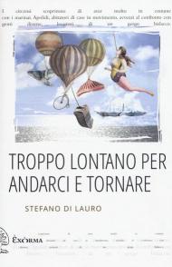 Troppo lontano per andarci e tornare