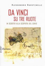 Da Vinci su tre ruote. In scooter alla scoperta del genio