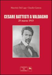Cesare Battisti a Valdagno 25 marzo 1915
