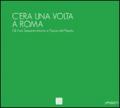 C'era una volta a Roma. Gli anni Sessanta attorno a piazza del Popolo. Ediz. multilingue