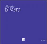 Alberto Di Fabio. Paesaggi della mente. Ediz. multilingue