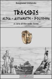 Tragedie: Altea-Astianette-Polissena