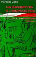 La baionetta e l'inchiostro. I bresciani alla grande guerra