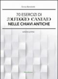 70 esercizi di solfeggio cantato nelle chiavi antiche: 1