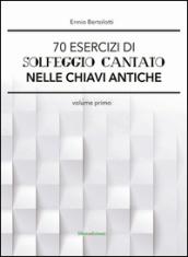 70 esercizi di solfeggio cantato nelle chiavi antiche: 1