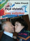 Papà aiutami, sono autistico