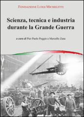 Scienza, tecnica e industria durante la grande guerra. Atti del Convegno (Brescia, novembre 2014)