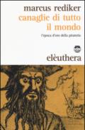 Canaglie di tutto il mondo. L'epoca d'oro della pirateria