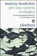 Per una società ecologica. Tesi sul municipalismo libertario e la rivoluzione sociale