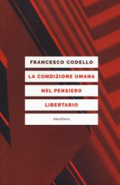 La condizione umana nel pensiero libertario