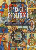 I tarocchi esoterici. Arcani maggiori e minori. Significato divinatorio e astrologico