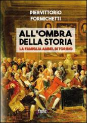 All'ombra della storia. La famiglia Ambel di Torino