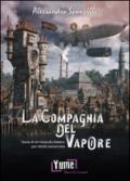 La compagnia del vapore. Storia di un miracolo italiano per niente annunciato