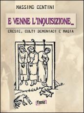 E venne l'inquisizione... Eresie, culti demoniaci e magia