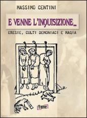 E venne l'inquisizione... Eresie, culti demoniaci e magia