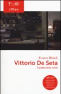 Vittorio De Seta. Il poeta della verità. Con DVD