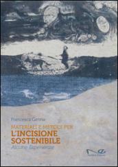 Materiali e metodi per l'incisione sostenibile. Alcune esperienze