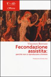 Fecondazione assistita: perché non si riproducano chimere