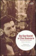 Da Garibaldi a Che Guevara. Storie della mia famiglia