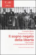 Il sogno negato della libertà. I Fasci siciliani e l'emancipazione dei lavoratori