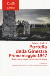 Portella della Ginestra. Primo maggio 1947. Nove sopravvissuti raccontano la strage