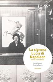 La signora Lucia di Napoleon. Storia di una donna