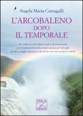 L'arcobaleno dopo il temporale