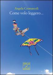 Come volo leggero...