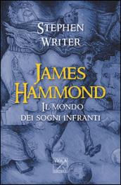 James Hammond. Il mondo dei sogni infranti