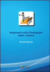 Segmenti sulla pedagogia della cultura