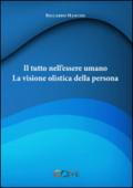 Il tutto nell'essere umano. La visione olistica della persona