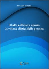 Il tutto nell'essere umano. La visione olistica della persona