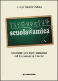 Scuola@amica. Insieme per fare squadra ed imparare a vivere