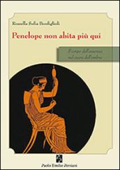 Penelope non abita più qui. Il corpo dell'assenza nel cuore dell'ombra