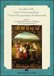 Jung e la fenomenologia. I vissuti psicopatologici fondamentali. 1.La patologia della percezione dell'oggetto