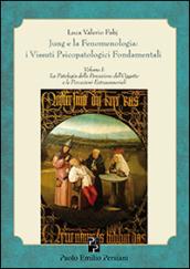 Jung e la fenomenologia. I vissuti psicopatologici fondamentali. 1.La patologia della percezione dell'oggetto