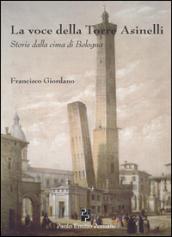 La voce della torre degli Asinelli. Storie dalla cima di Bologna