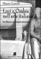 Luci e ombre nell'arte italiana tra Barocco e Impressionismo