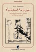 Il sabato del miraggio. Vita ordinaria e contratti a termine di Giacomo Leopardi. Ediz. integrale