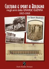 Cultura e sport a Bologna negli anni della grande guerra 1915-1918