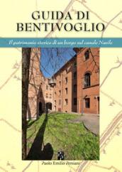 Guida di Bentivoglio. Il patrimonio storico di un piccolo borgo sul Navile. Ediz. bilingue