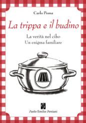 La trippa e il budino. La verità nel cibo: un enigma familiare. Ediz. illustrata