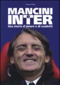 Mancini e Inter. Una storia d'amore e di scudetti