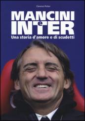 Mancini e Inter. Una storia d'amore e di scudetti