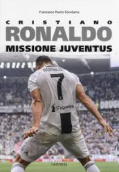 Cristiano Ronaldo. Missione Juventus